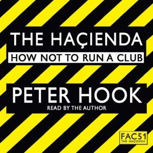 The Hacienda Abridged: How Not to Run a Club