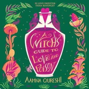 A Witch's Guide to Love and Poison: A cosy YA fantasy from the author of The Baby Dragon Cafe
