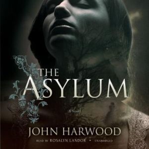 The Asylum, John Harwood