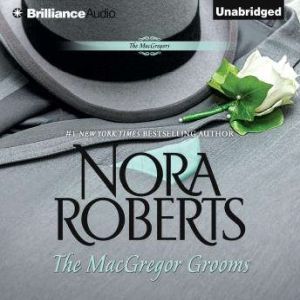 The MacGregor Grooms, Nora Roberts
