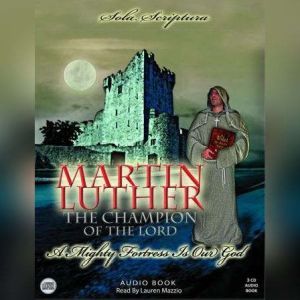 Martin Luther: The Champion of the Lord,  Solemn Appeal Ministries