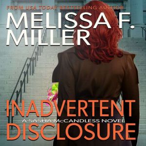 Inadvertent Disclosure, Melissa F. Miller