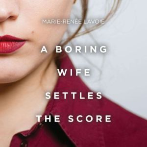 Boring Wife Settles the Score, A