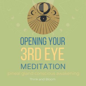 Opening Your 3rd Eye Meditation  pin..., Think and Bloom