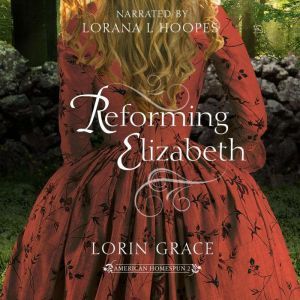 Reforming Elizabeth, Lorin Grace