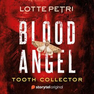Blood Angel Tooth Collector Book 1..., Lotte Petri