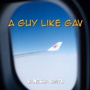 A Guy Like Gav, Vanessa Smith