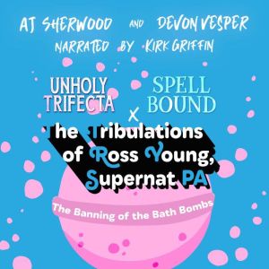 The Banning of the Bath Bombs, AJ Sherwood