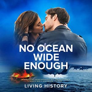 No Ocean Wide Enough: A beautiful, heartbreaking and unforgettable World War 2 historical fiction