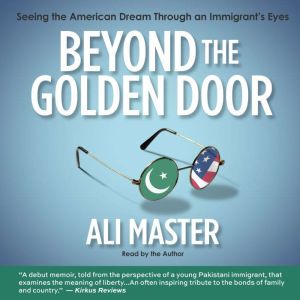 Beyond the Golden Door: Seeing the American Dream Through an Immigrant's Eyes