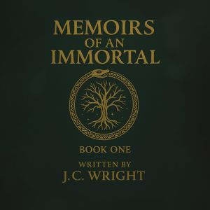 Memoirs of an Immortal, J.C. Wright