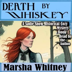 Death by Whiskey, Marsha Whitney