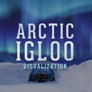Arctic Igloo Visualization, Angie Caneva
