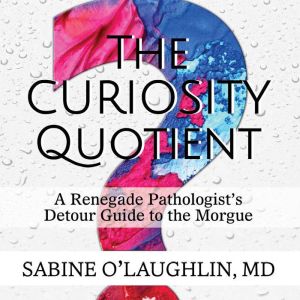 The Curiosity Quotient, Sabine OLaughlin