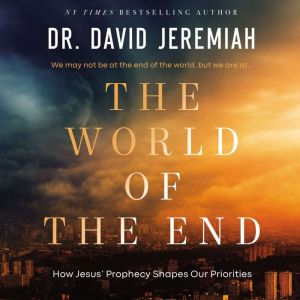 The World of the End, Dr.  David Jeremiah