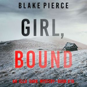 Girl, Bound (An Ella Dark FBI Suspense ThrillerBook 19)