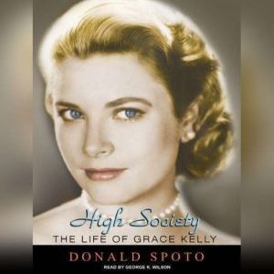 High Society: The Life of Grace Kelly, Donald Spoto