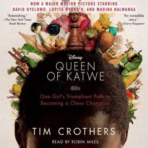 The Queen of Katwe: A Story of Life, Chess, and One Extraordinary Girl, Tim Crothers
