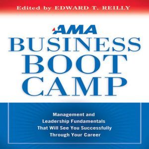 AMA Business Boot Camp, Edward T. Reilly Editor