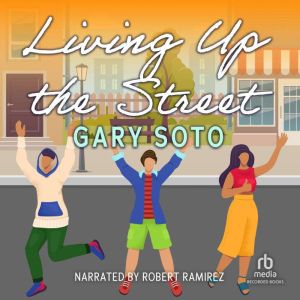 Living Up the Street, Gary Soto