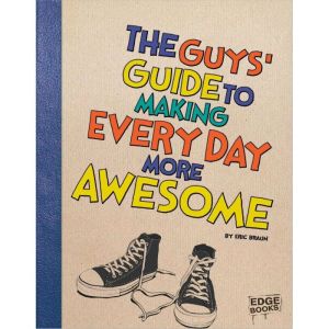 The Guys Guide to Making Every Day M..., Eric Braun