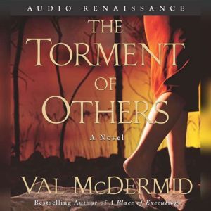 The Torment of Others, Val McDermid