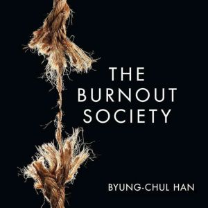 The Burnout Society, ByungChul Han