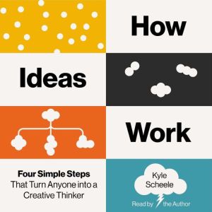 How Ideas Work, Kyle Scheele