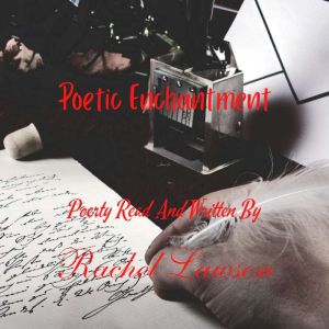 Poetic Enchantment, Rachel Lawson
