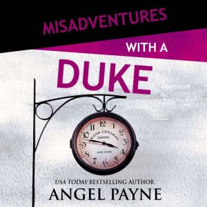 Misadventures with a Duke, Angel Payne
