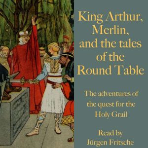 King Arthur, Merlin, and the tales of..., Andrew Lang