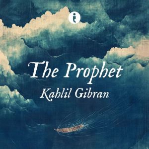 The Prophet, Kahlil Gibran