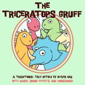 The Triceratops Gruff, Oliver Oak