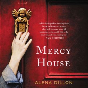 Mercy House, Alena Dillon