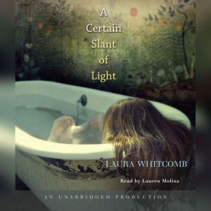 A Certain Slant of Light, Laura Whitcomb