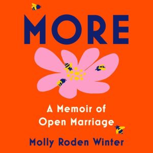 More A Memoir of Open Marriage, Molly Roden Winter