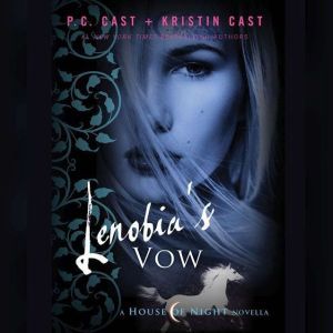 Lenobia's Vow: A House of Night Novella, P. C. Cast