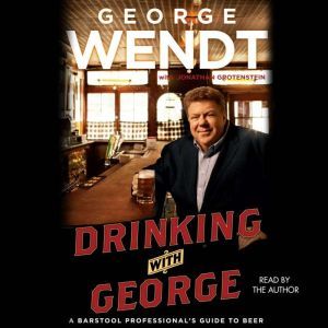 Drinking with George, George Wendt
