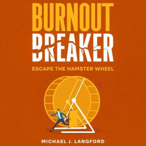 Burnout Breaker, Michael J. Langford