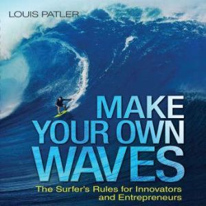 Make Your Own Waves, Louis Patler