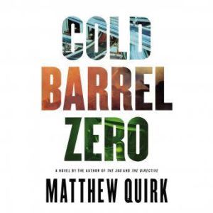 Cold Barrel Zero, Matthew Quirk