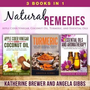 Natural Remedies 3 Books in 1 Apple..., Katherine Brewer