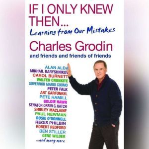 If I Only Knew Then..., Charles Grodin