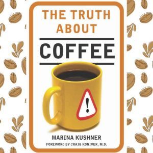 The Truth About Coffee, Marina Kushner