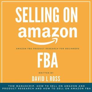 Selling on Amazon Fba Tow Manuscript..., David L Ross