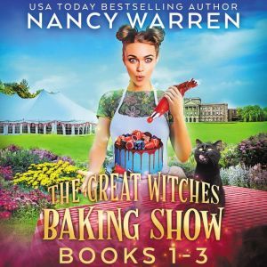 Great Witches Baking Show Cozy Myster..., Nancy Warren