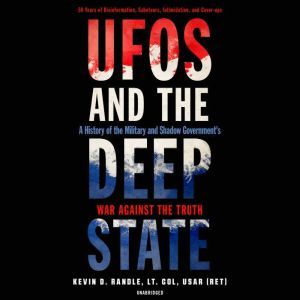 UFOs and the Deep State, Kevin D. Randle