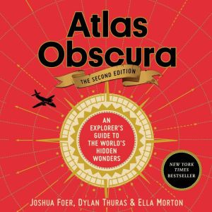 Atlas Obscura, 2nd Edition, Joshua Foer