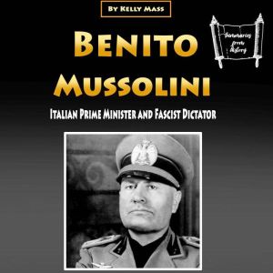 Benito Mussolini, Kelly Mass