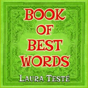 Book of Best Words, Laura Teste